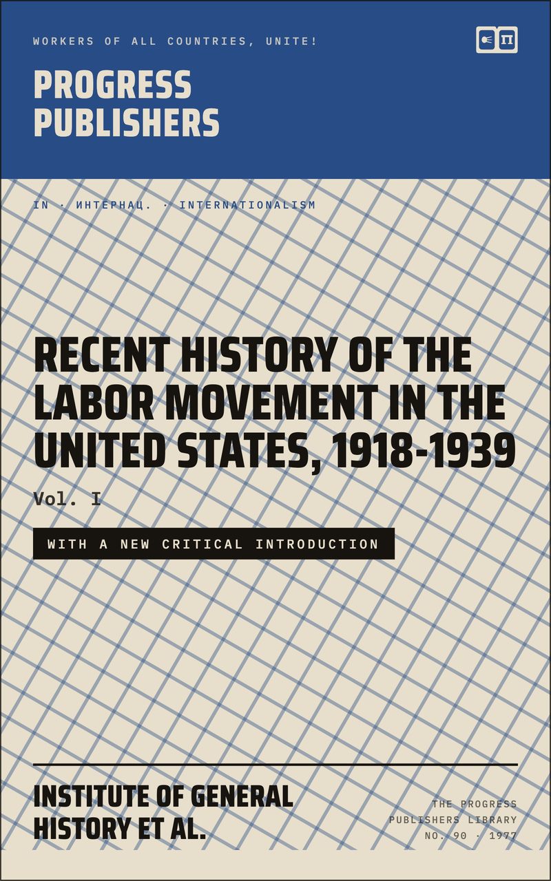 Recent History of the Labor Movement in the United States, 1918-1939, Volume One