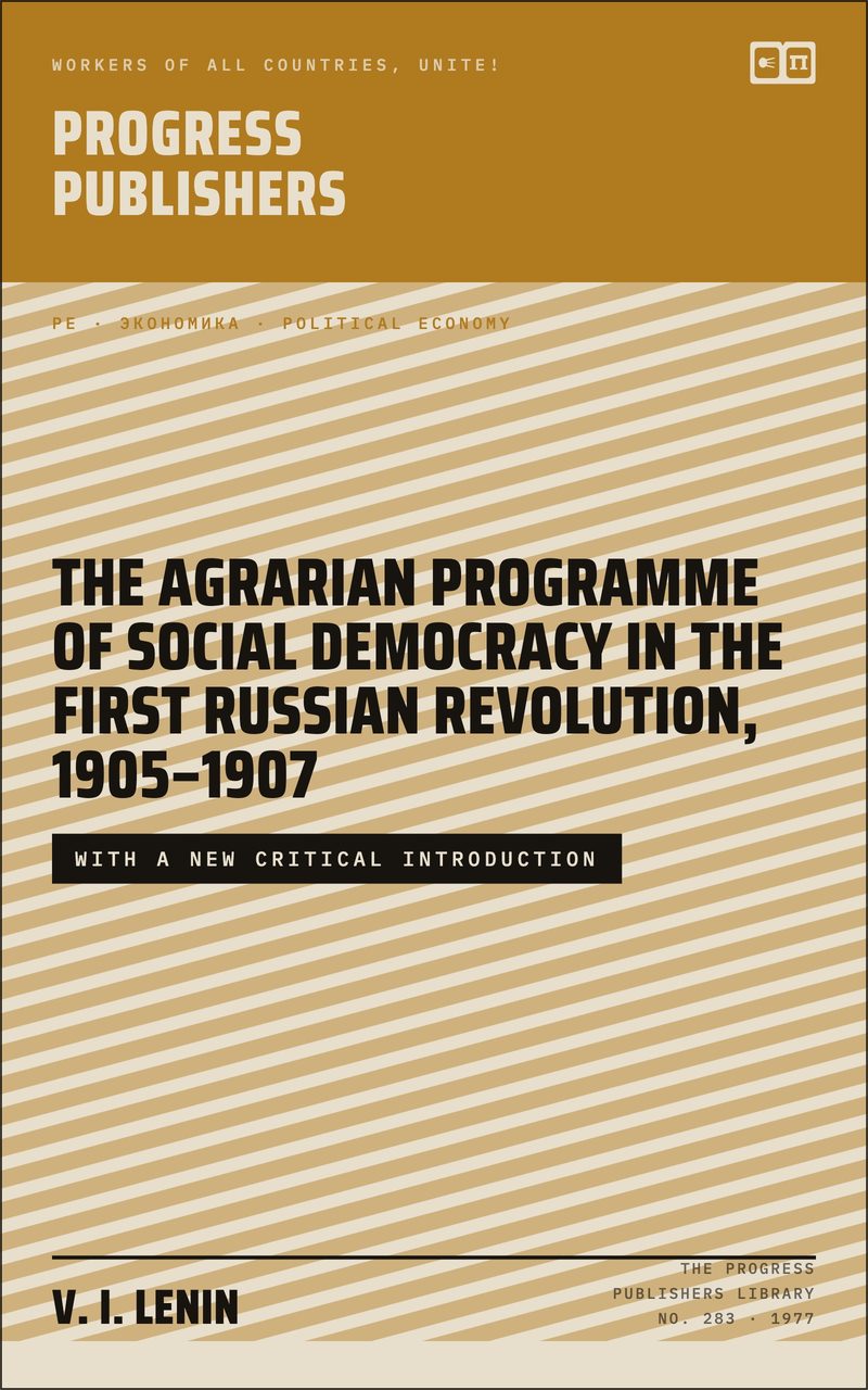 The Agrarian Programme of Social-Democracy in the First Russian Revolution, 1905-1907