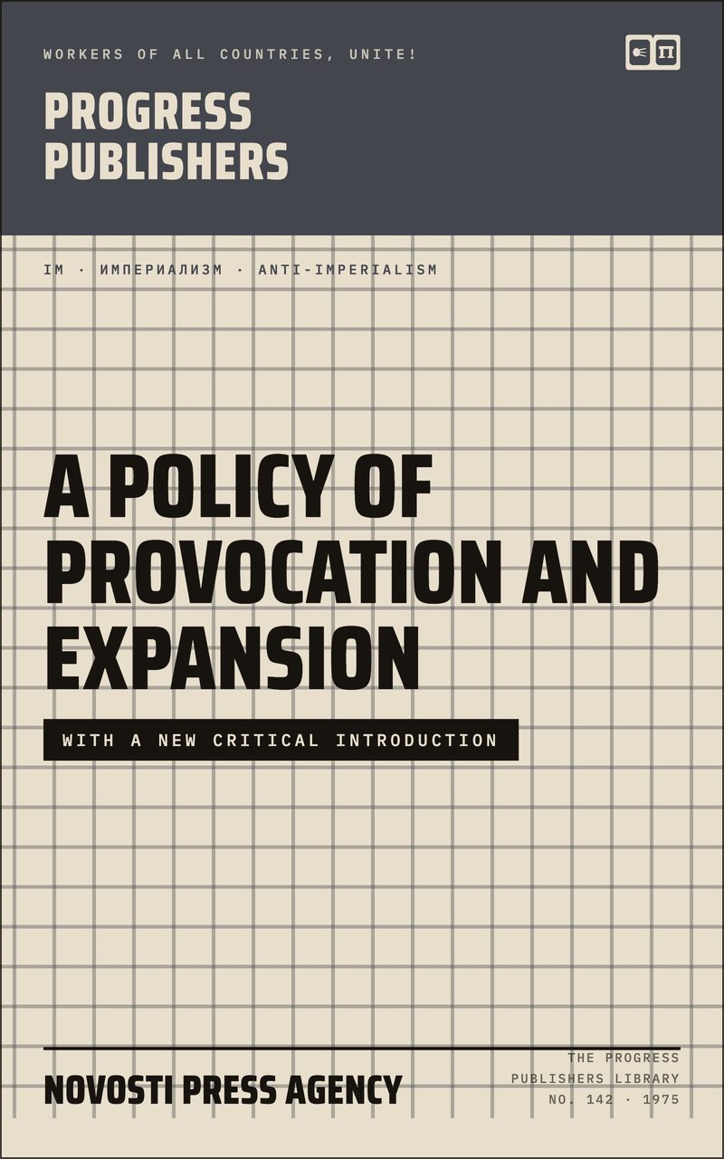 A Policy of Provocation and Expansion