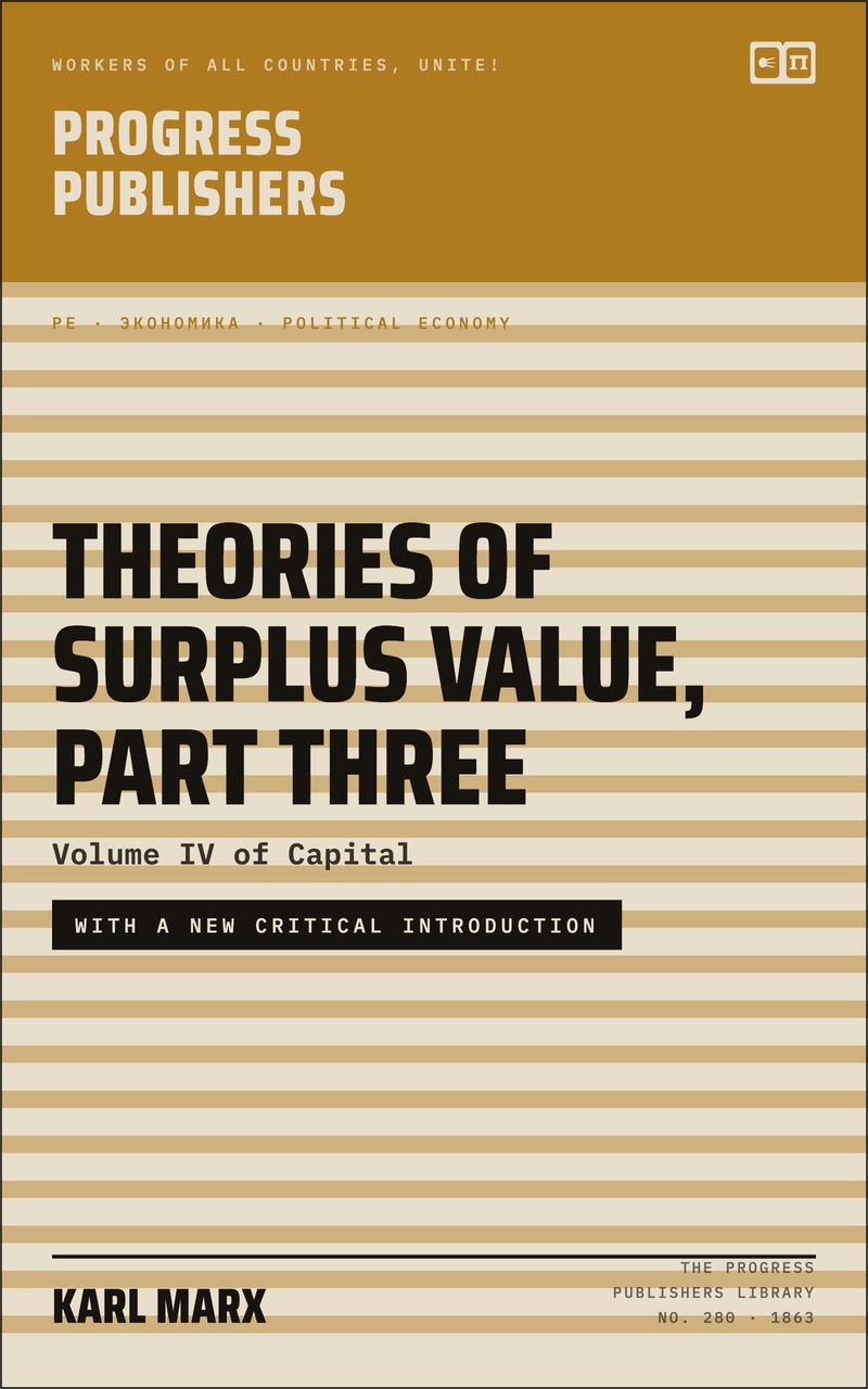 Theories of Surplus-Value, Part Three (Volume IV of Capital)
