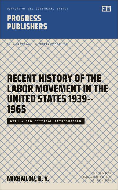 Recent History of the Labor Movement in the United States 1939--1965