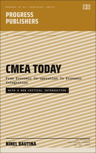 CMEA Today: From Economic Co-operation To Economic Integration