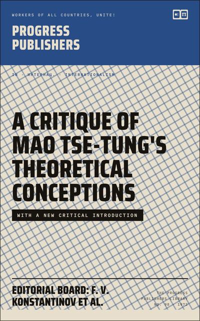 A Critique of Mao Tse-Tung's Theoretical Conceptions