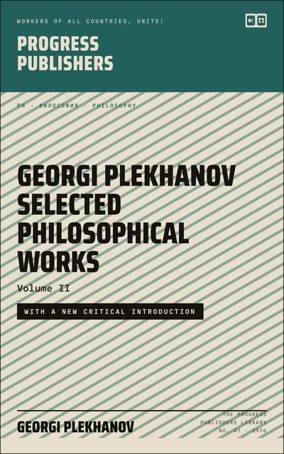 Georgi Plekhanov Selected Philosophical Works (Volume II)