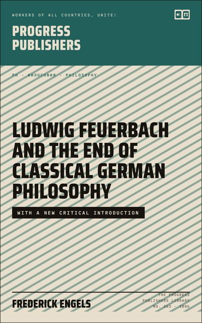 Ludwig Feuerbach and the End of Classical German Philosophy