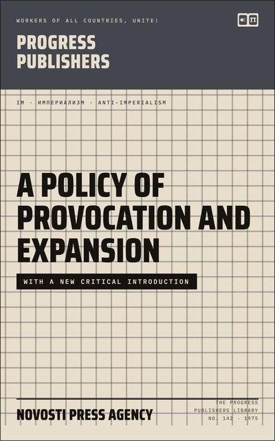 A Policy of Provocation and Expansion